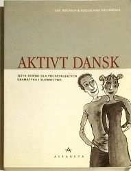 podręcznik "Aktivt dansk. Język duński dla początkujących – gramatyka i słownictwo"